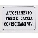 PIANETA COLOMBACCIO Tabella in alluminio per ''APPOSTAMENTO FISSO DI CACCIA CON RICHIAMI VIVI'' 25x33cm